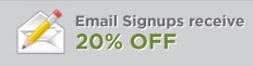 Email Signups receive 20% Off one item